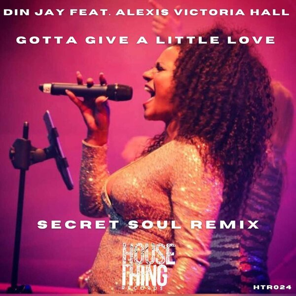 Gotta Give A Little Love – Din Jay feat Alexis Victoria Hall cover artwork